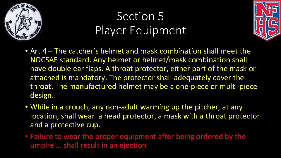 Section 5 Player Equipment • Art 4 – The catcher’s helmet and mask combination