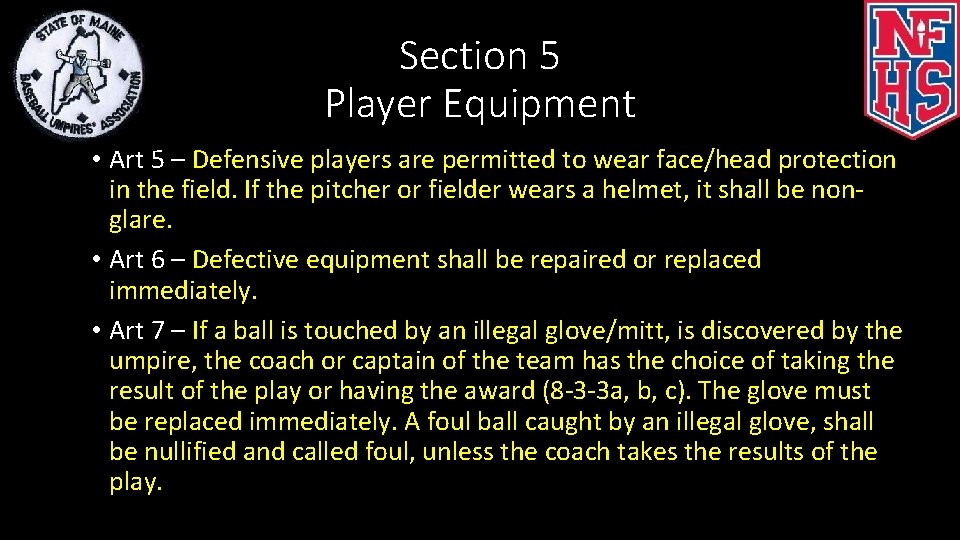 Section 5 Player Equipment • Art 5 – Defensive players are permitted to wear