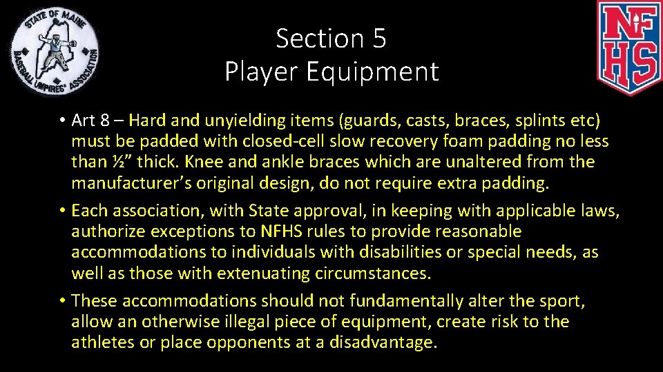 Section 5 Player Equipment • Art 8 – Hard and unyielding items (guards, casts,