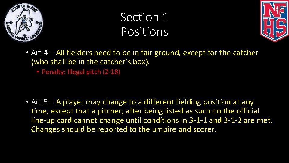 Section 1 Positions • Art 4 – All fielders need to be in fair