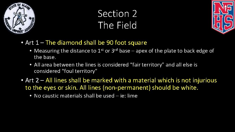 Section 2 The Field • Art 1 – The diamond shall be 90 foot