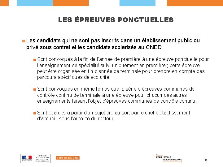 LES ÉPREUVES PONCTUELLES ■ Les candidats qui ne sont pas inscrits dans un établissement