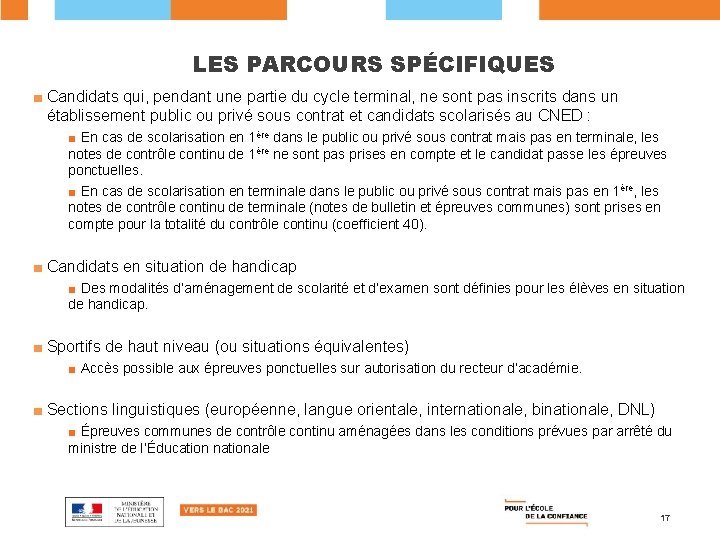 LES PARCOURS SPÉCIFIQUES ■ Candidats qui, pendant une partie du cycle terminal, ne sont