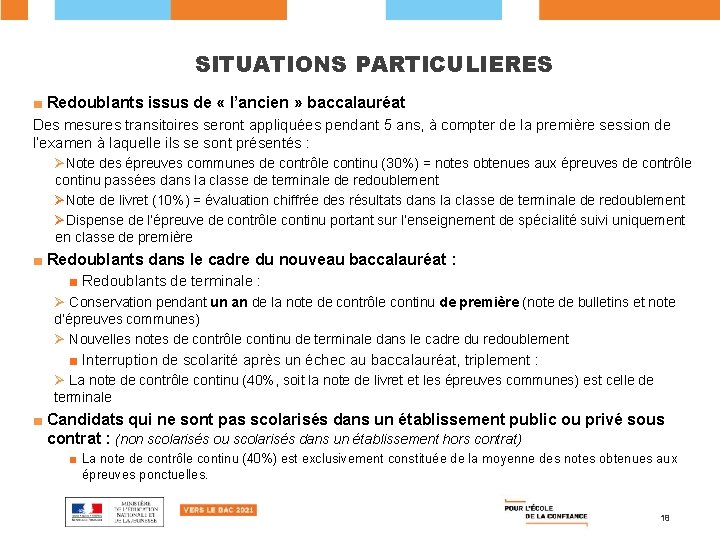 SITUATIONS PARTICULIERES ■ Redoublants issus de « l’ancien » baccalauréat Des mesures transitoires seront