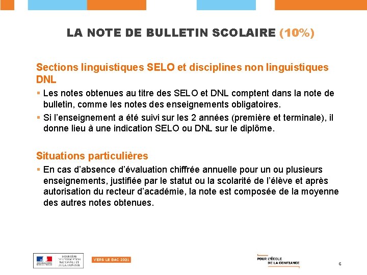 LA NOTE DE BULLETIN SCOLAIRE (10%) Sections linguistiques SELO et disciplines non linguistiques DNL