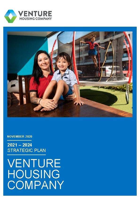 NOVEMBER 2020 2021 – 2024 STRATEGIC PLAN VENTURE HOUSING COMPANY Venture Housing Strategic Plan