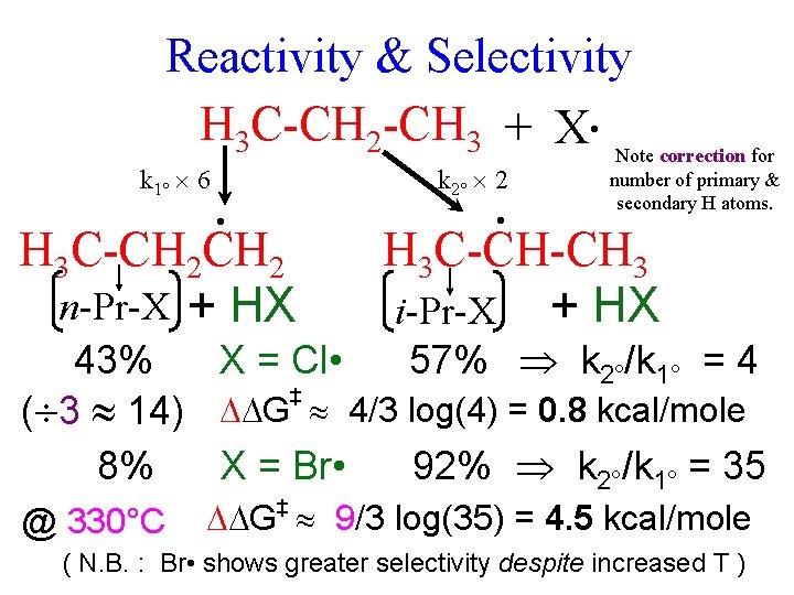 Reactivity & Selectivity H 3 C-CH 2 -CH 3 + X • Note correction