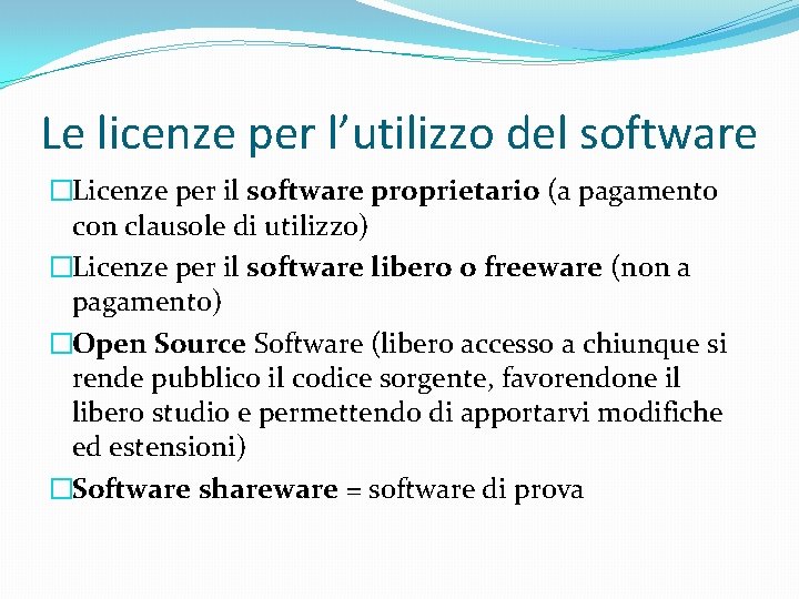 Le licenze per l’utilizzo del software �Licenze per il software proprietario (a pagamento con