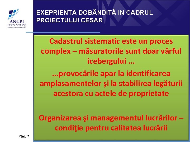 EXEPRIENTA DOB NDITĂ IN CADRUL PROIECTULUI CESAR Cadastrul sistematic este un proces complex – EXEPRIENTA DOB NDITĂ IN CADRUL PROIECTULUI CESAR Cadastrul sistematic este un proces complex –
