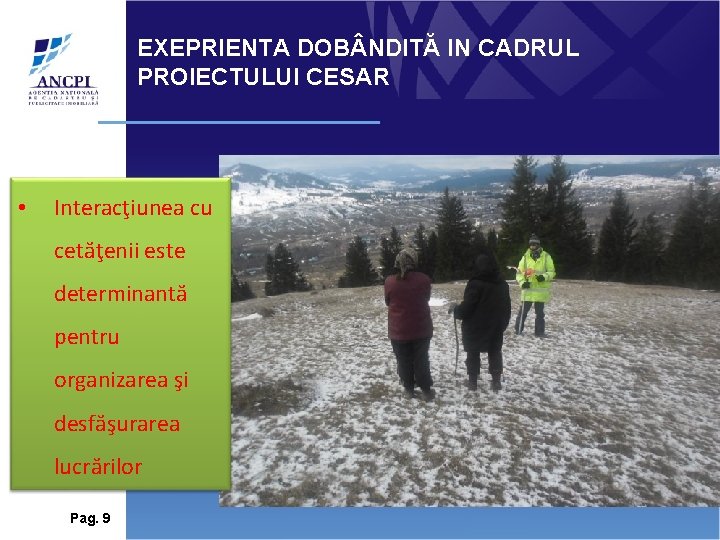 EXEPRIENTA DOB NDITĂ IN CADRUL PROIECTULUI CESAR • Interacţiunea cu cetăţenii este determinantă pentru EXEPRIENTA DOB NDITĂ IN CADRUL PROIECTULUI CESAR • Interacţiunea cu cetăţenii este determinantă pentru