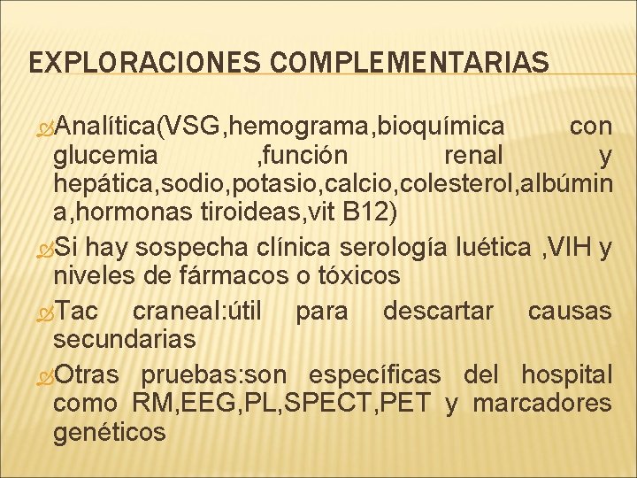 EXPLORACIONES COMPLEMENTARIAS Analítica(VSG, hemograma, bioquímica con glucemia , función renal y hepática, sodio, potasio, EXPLORACIONES COMPLEMENTARIAS Analítica(VSG, hemograma, bioquímica con glucemia , función renal y hepática, sodio, potasio,