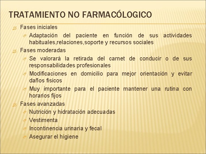 TRATAMIENTO NO FARMACÓLOGICO Fases iniciales Adaptación del paciente en función de sus actividades habituales, TRATAMIENTO NO FARMACÓLOGICO Fases iniciales Adaptación del paciente en función de sus actividades habituales,