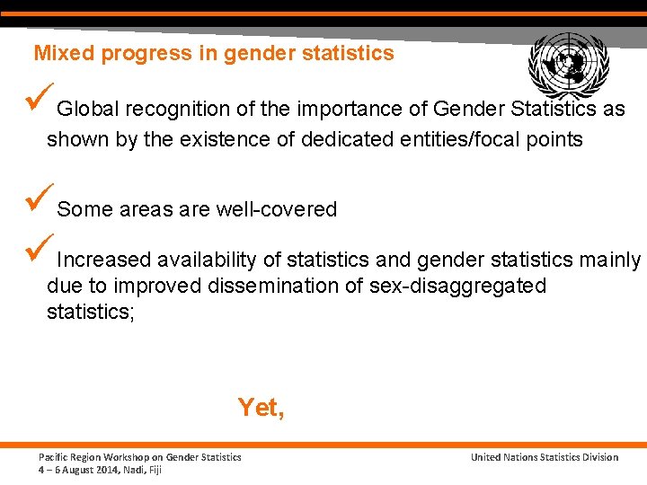 Mixed progress in gender statistics üGlobal recognition of the importance of Gender Statistics as