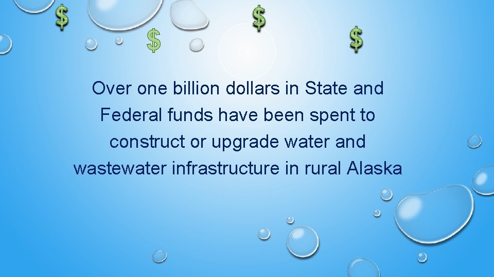 Over one billion dollars in State and Federal funds have been spent to construct