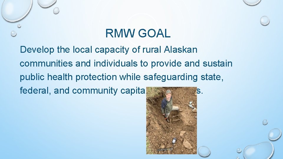 RMW GOAL Develop the local capacity of rural Alaskan communities and individuals to provide