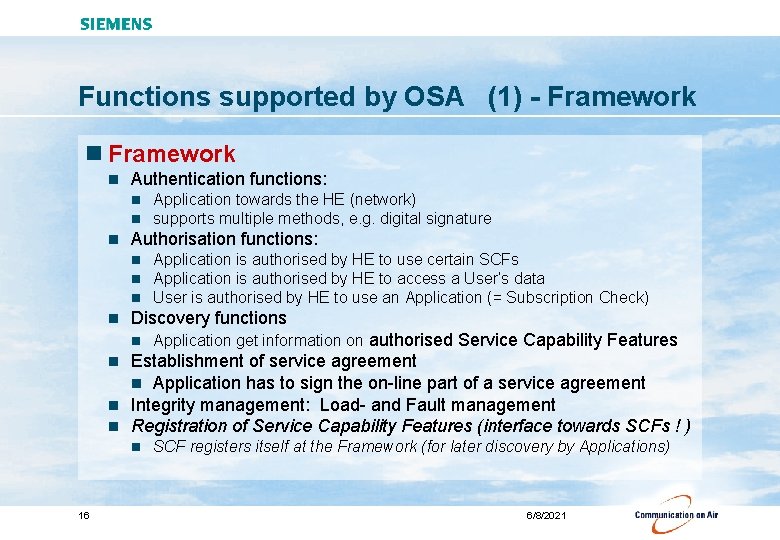 Functions supported by OSA (1) - Framework n Authentication functions: n n n Authorisation
