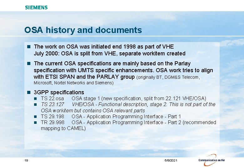 OSA history and documents n The work on OSA was initiated end 1998 as