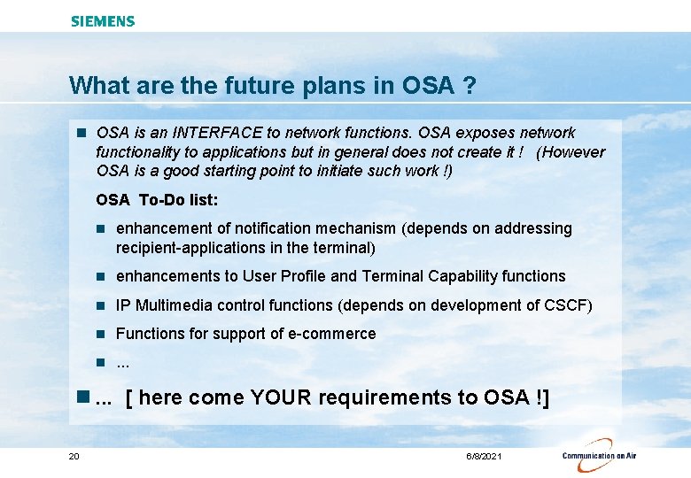 What are the future plans in OSA ? n OSA is an INTERFACE to