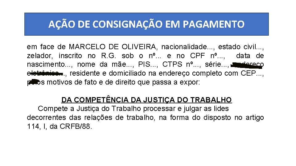 AÇÃO DE CONSIGNAÇÃO EM PAGAMENTO em face de MARCELO DE OLIVEIRA, nacionalidade. . .