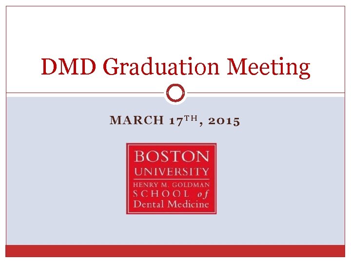 DMD Graduation Meeting MARCH 17 TH, 2015 