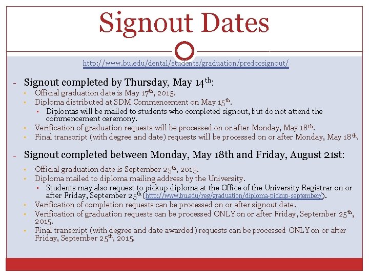 Signout Dates http: //www. bu. edu/dental/students/graduation/predocsignout/ - Signout completed by Thursday, May 14 th: