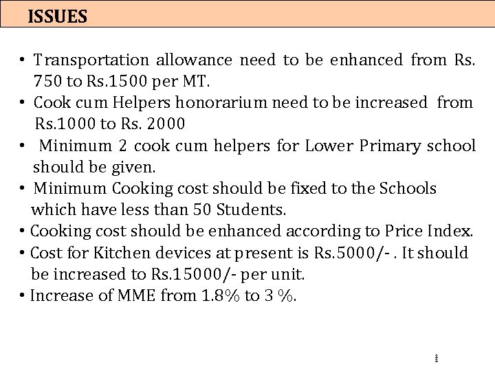 ISSUES • Transportation allowance need to be enhanced from Rs. 750 to Rs. 1500