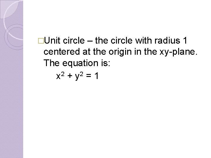 �Unit circle – the circle with radius 1 centered at the origin in the