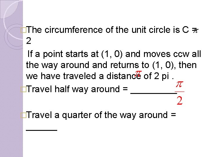 �The circumference of the unit circle is C = 2 If a point starts