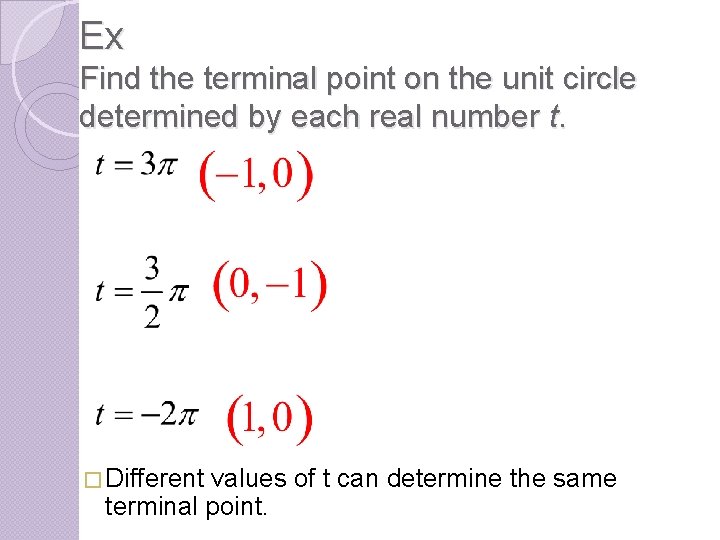 Ex Find the terminal point on the unit circle determined by each real number