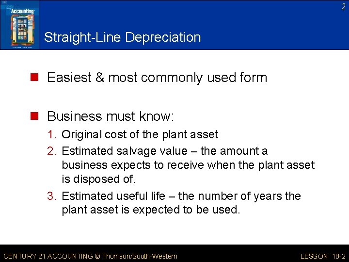 2 Straight-Line Depreciation n Easiest & most commonly used form n Business must know: