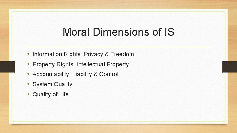 Moral Dimensions of IS • • • Information Rights: Privacy & Freedom Property Rights: