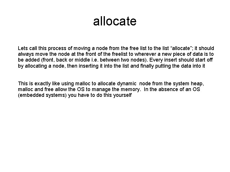 allocate Lets call this process of moving a node from the free list to