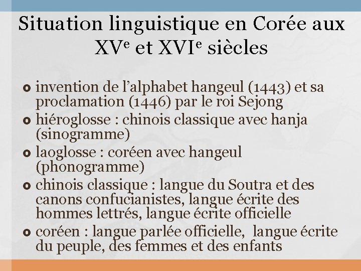 Situation linguistique en Cor ée aux XVe et XVIe siècles invention de l’alphabet hangeul