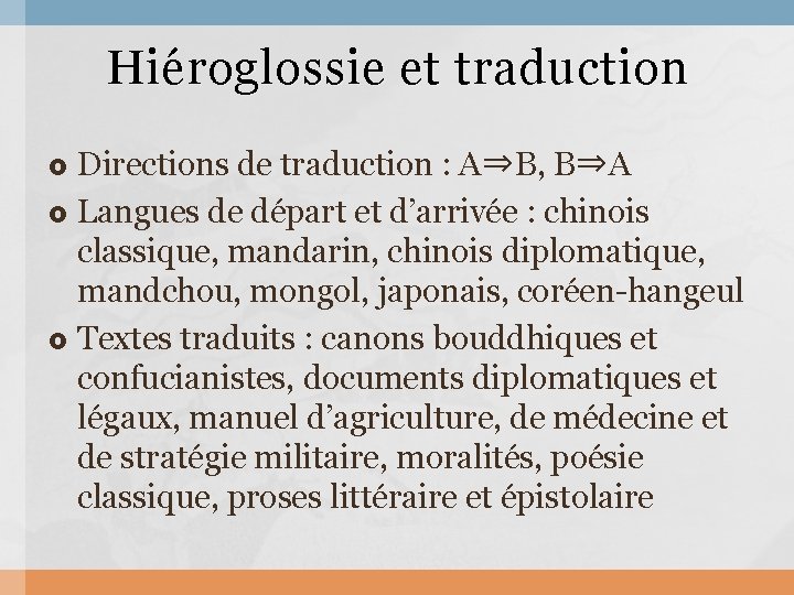 Hiéroglossie et traduction Directions de traduction : A⇒B, B⇒A Langues de départ et d’arrivée
