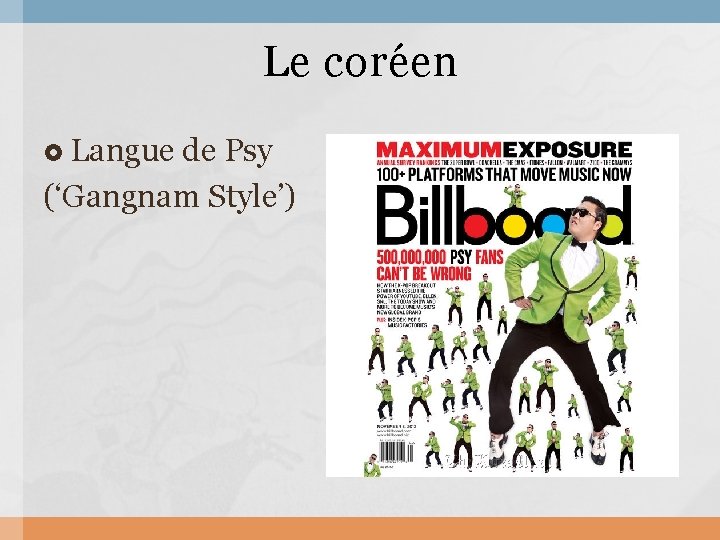 Le coréen Langue de Psy (‘Gangnam Style’) 