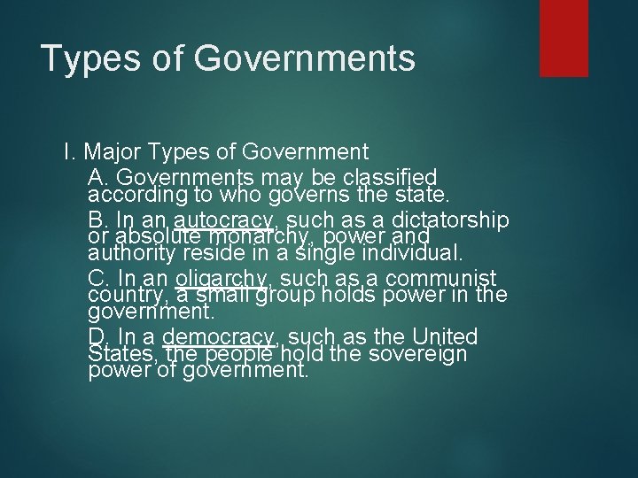 Types of Governments I. Major Types of Government A. Governments may be classified according