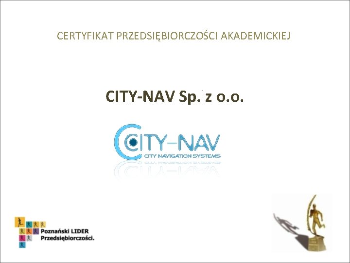 CERTYFIKAT PRZEDSIĘBIORCZOŚCI AKADEMICKIEJ CITY-NAV Sp. z o. o. 