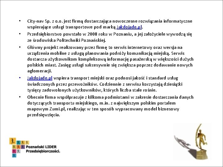  • • • City-nav Sp. z o. o. jest firmą dostarczająca nowoczesne rozwiązania