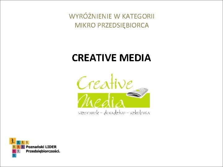 WYRÓŻNIENIE W KATEGORII MIKRO PRZEDSIĘBIORCA CREATIVE MEDIA 