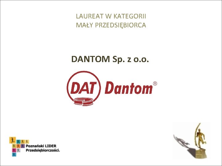 LAUREAT W KATEGORII MAŁY PRZEDSIĘBIORCA DANTOM Sp. z o. o. 