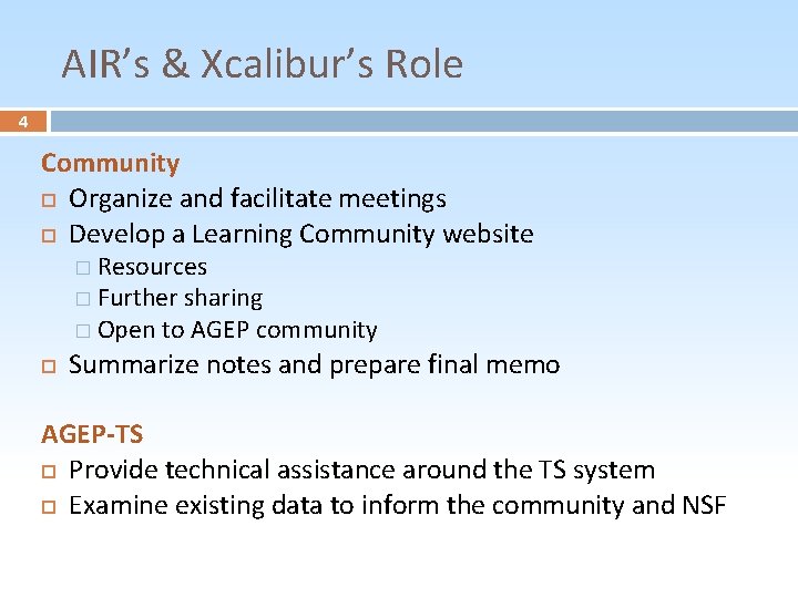 AIR’s & Xcalibur’s Role 4 Community Organize and facilitate meetings Develop a Learning Community