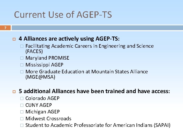 Current Use of AGEP-TS 7 4 Alliances are actively using AGEP-TS: Facilitating Academic Careers