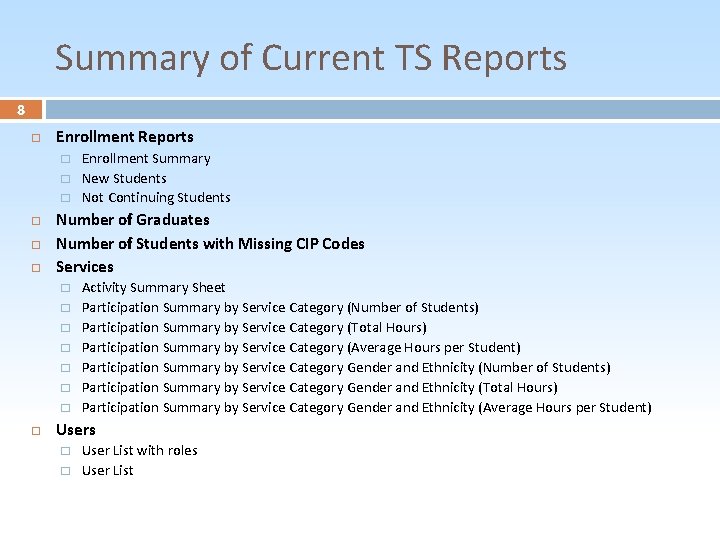 Summary of Current TS Reports 8 Enrollment Reports � � � Number of Graduates
