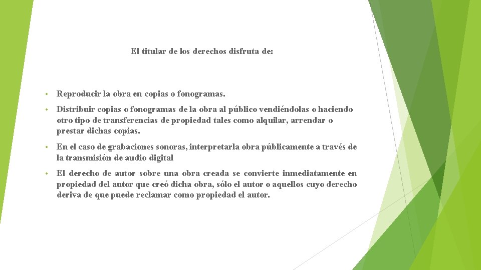 El titular de los derechos disfruta de: • Reproducir la obra en copias o El titular de los derechos disfruta de: • Reproducir la obra en copias o