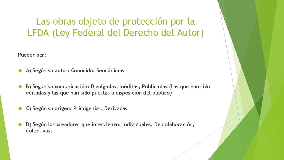 Las obras objeto de protección por la LFDA (Ley Federal del Derecho del Autor) Las obras objeto de protección por la LFDA (Ley Federal del Derecho del Autor)