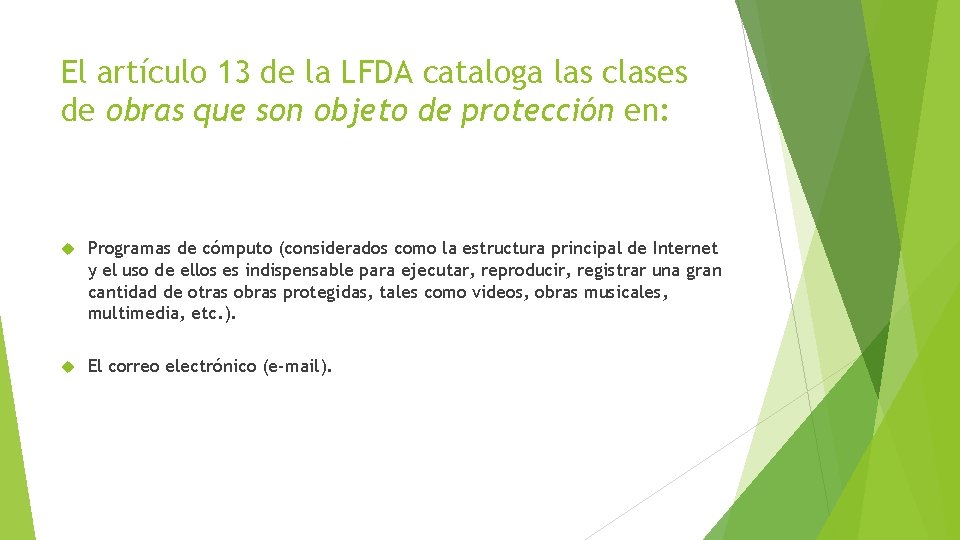 El artículo 13 de la LFDA cataloga las clases de obras que son objeto El artículo 13 de la LFDA cataloga las clases de obras que son objeto