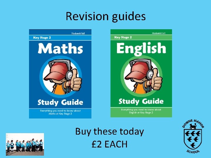 Revision guides Buy these today £ 2 EACH 