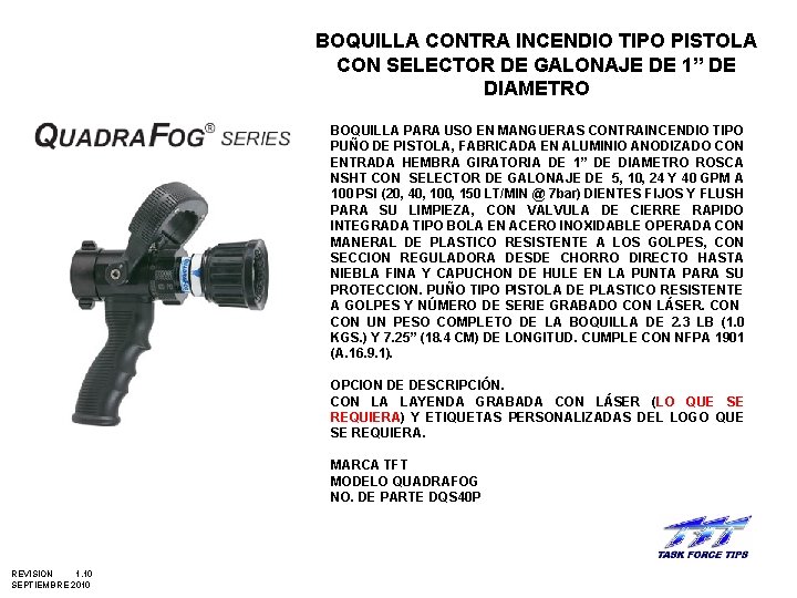BOQUILLA CONTRA INCENDIO TIPO PISTOLA CON SELECTOR DE GALONAJE DE 1” DE DIAMETRO BOQUILLA
