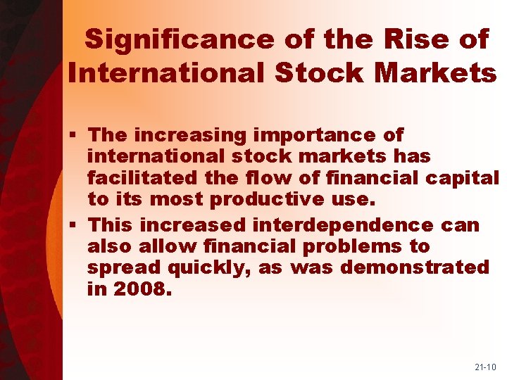 Significance of the Rise of International Stock Markets § The increasing importance of international