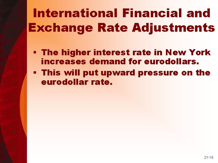 International Financial and Exchange Rate Adjustments § The higher interest rate in New York